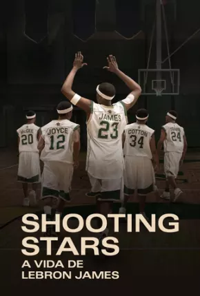 Shooting Stars - A Vida de Lebron James 2023