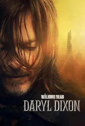 The Walking Dead - Daryl Dixon - 1ª Temporada Legendada 2023