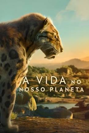 A Vida no Nosso Planeta - 1ª Temporada 2023