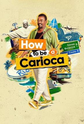 How to Be a Carioca - 1ª Temporada 2023