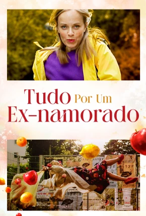 Tudo Por um Ex-Namorado Torrent