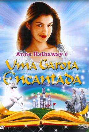 Uma Garota Encantada / Ella Enchanted 2004