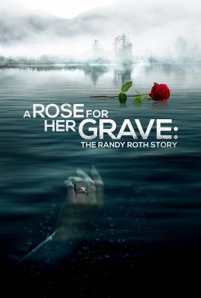 A Rose for Her Grave - The Randy Roth Story - Legendado 2023