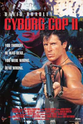 Cyborg Cop 2 - O Pior Pesadelo / Cyborg Cop II 1994