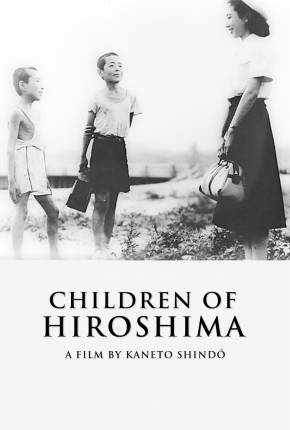 Filhos de Hiroshima / Genbaku no ko - Legendado 1952