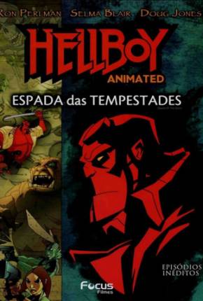 Hellboy - A Espada das Tempestades / Hellboy Animated: Sword of Storms 2006