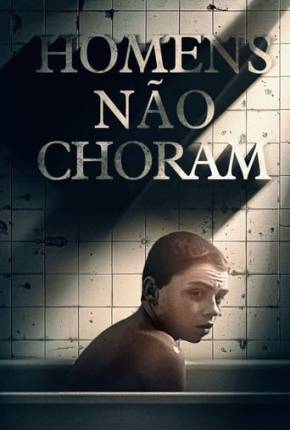 Homens Não Choram Torrent