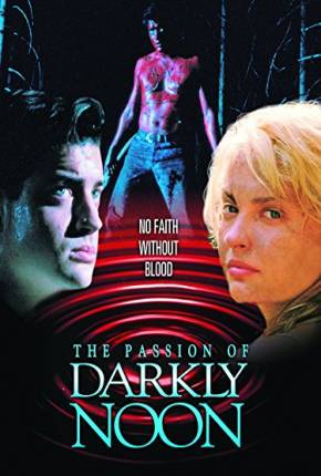 Paixões na Floresta / The Passion of Darkly Noon 1995