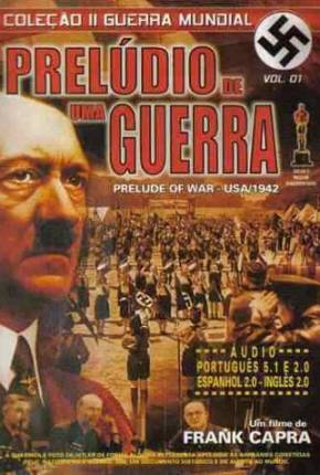 Prelúdio de uma Guerra / Prelude to War 