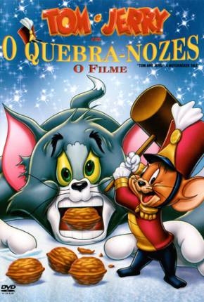 Tom e Jerry  - O Quebra Nozes 2007