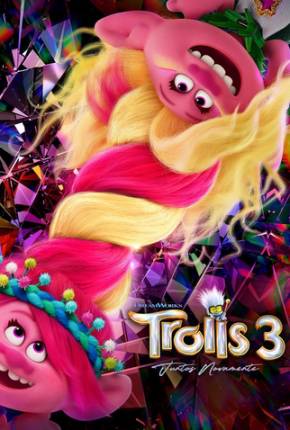 Trolls 3 - Juntos Novamente - Legendado 2023