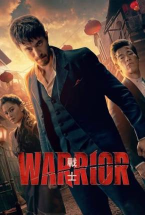 Warrior - 3ª Temporada Completa 2023