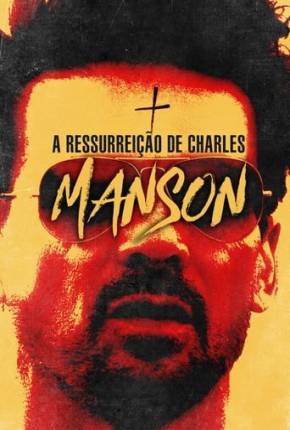 A Ressurreição de Charles Manson 2023