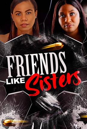 Friends Like Sisters - Legendado 2023