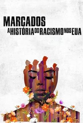 Marcados - A História do Racismo nos EUA 2023