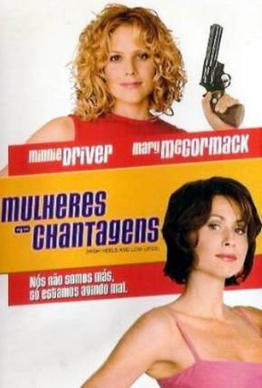 Mulheres e Chantagens / High Heels and Low Lifes 2001