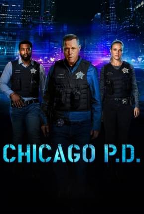 Chicago P.D. - Distrito 21 - 11ª Temporada Legendada 2024