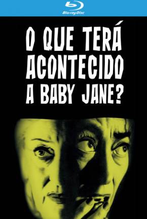 O Que Terá Acontecido a Baby Jane? BluRay 1962