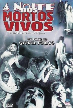 A Noite dos Mortos-Vivos / Night of the Living Dead (Tri Áudio) 