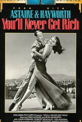 Ao Compasso do Amor / Youll Never Get Rich 1941