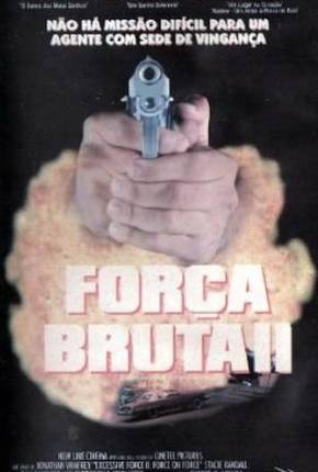 Força Bruta 2 / Excessive Force II: Force on Force 1995