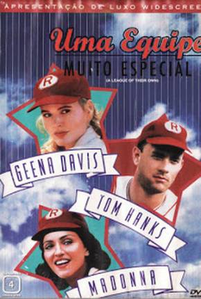 Uma Equipe Muito Especial / A League of Their Own 1992