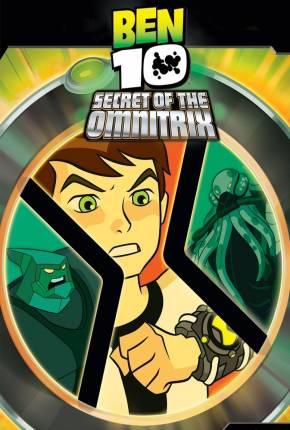 Ben 10 - O Segredo do Omnitrix / Ben 10: Secret of the Omnitrix 2007