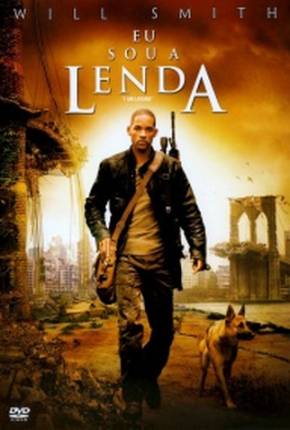 Eu Sou a Lenda / Versão de Cinema 2007