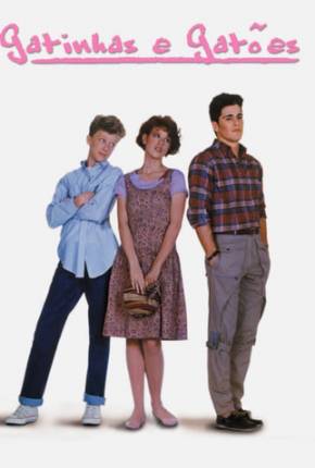 Gatinhas e Gatões / Sixteen Candles 1984