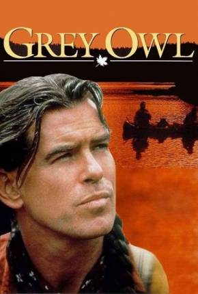 O Guerreiro Da Paz / Grey Owl 1999