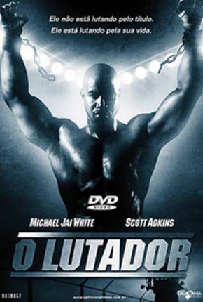 O Lutador / Undisputed II: Last Man Standing 2007