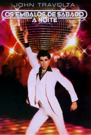 Os Embalos de Sábado à Noite / Saturday Night Fever 1977