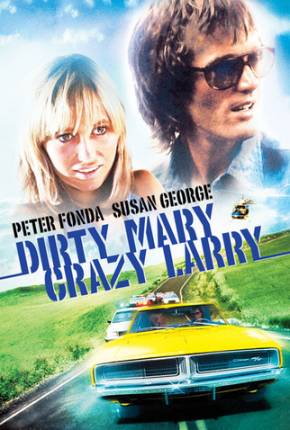 Fuga Alucinada / Dirty Mary Crazy Larry 1974