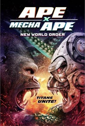 Ape X Mecha Ape - New World Order - CAM - Legendado e Dublado Não Oficial 2024