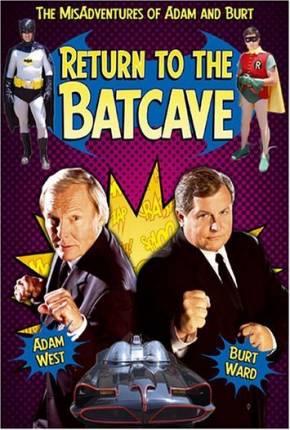 De Volta Á Batcaverna / Return to the Batcave: The Misadventures of Adam and Burt - Legendado 