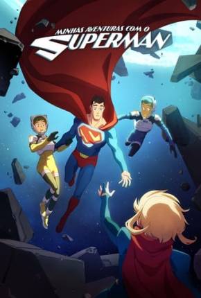 Minhas Aventuras com o Superman - 2ª Temporada 2024