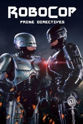 Robocop - Primeiras Diretrizes / RoboCop - Prime Directives 2001