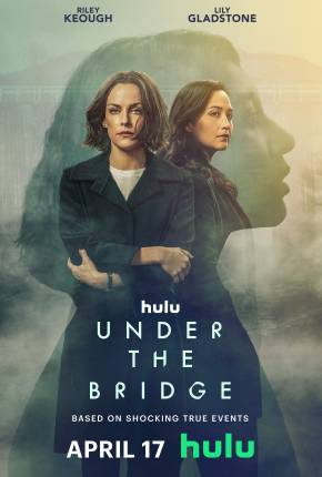 Under the Bridge - 1ª Temporada Legendada 2024