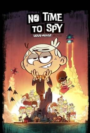 Loud House - Sem Tempo para Espionar 2024