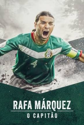 Rafa Márquez - O Capitão 2024