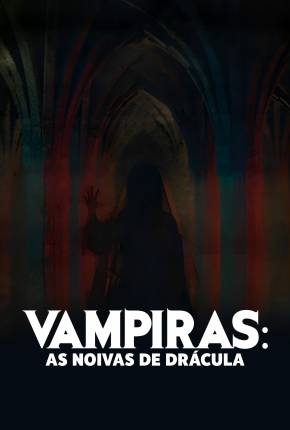 Vampiras - As Noivas de Drácula 2024