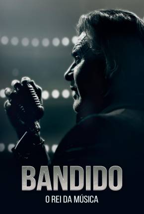 Bandido - O Rei da Música 2021