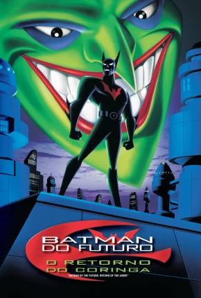 Batman do Futuro - O Retorno do Coringa / Batman Beyond: Return of the Joker 2001