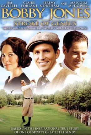 Bobby Jones - A Lenda do Golf / Bobby Jones: Stroke of Genius 2004