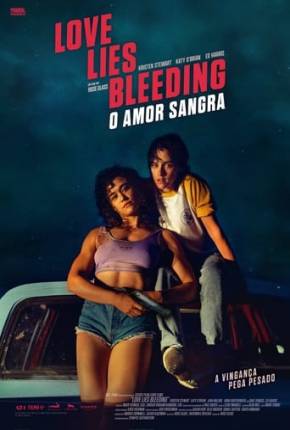 Love Lies Bleeding - O Amor Sangra 2024