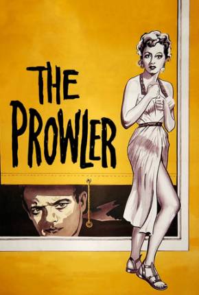 O Cúmplice das Sombras / The Prowler - Legendado 1951