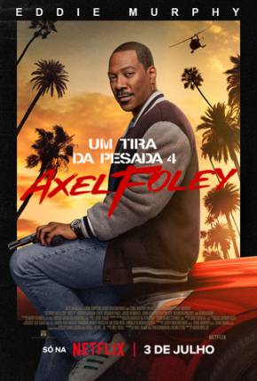 Um Tira da Pesada 4 - Axel Foley 2024