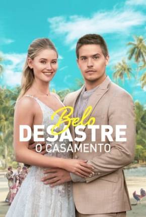 Belo Desastre - O Casamento 2024