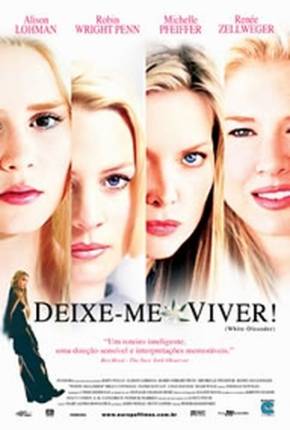 Deixe-me Viver / White Oleander 2002