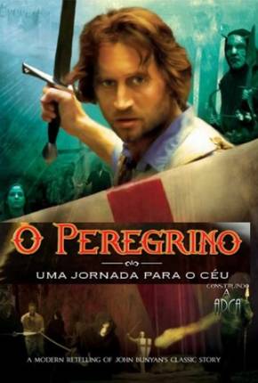 O Peregrino - Uma Jornada Para o Céu / Pilgrims Progress 